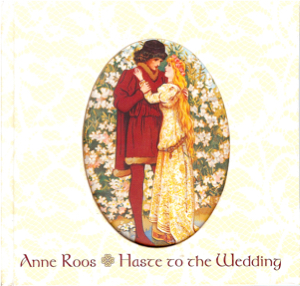 Haste to the Wedding CD by Anne Roos